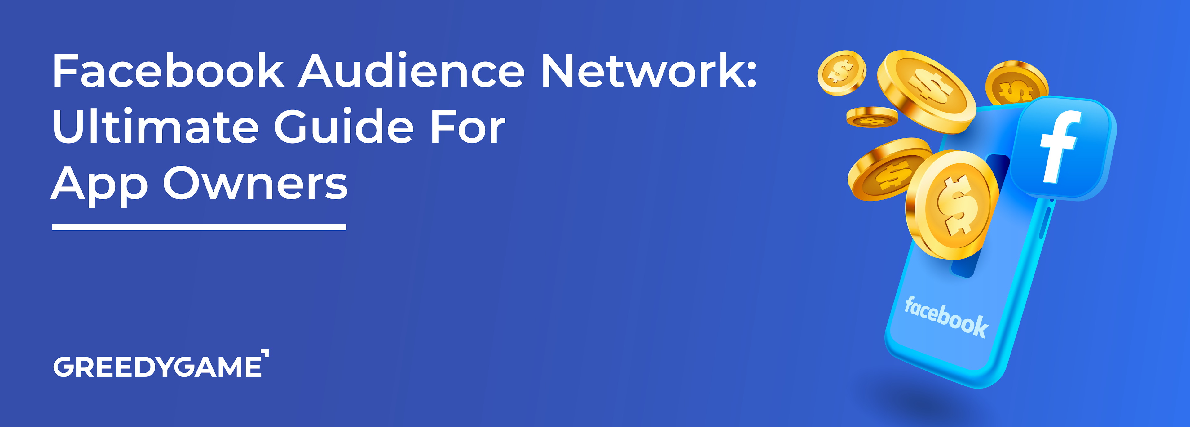 Facebook Audience Network: Ultimate Guide For App Owners