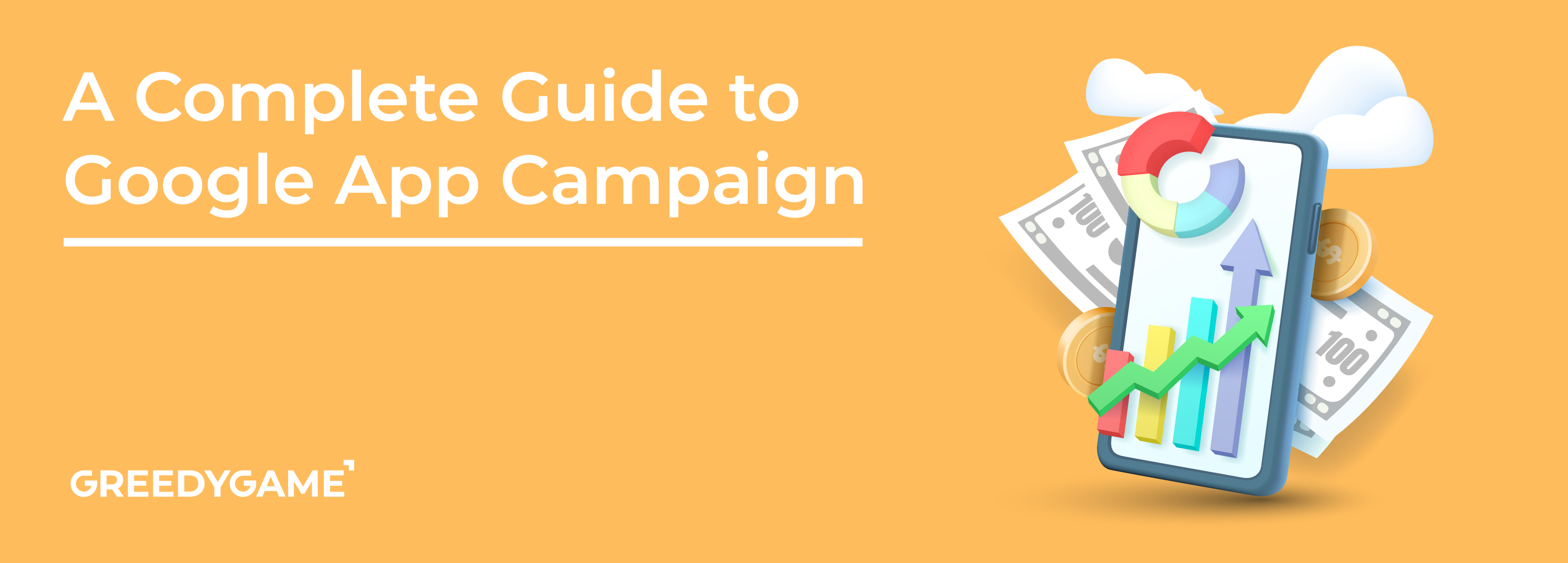 A Complete Guide to Google App Campaign