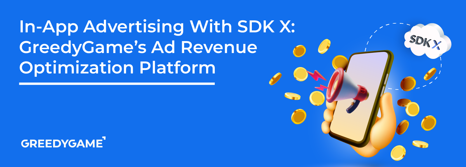 In-App Advertising With SDK X: GreedyGame’s Ad Revenue Optimization Platform