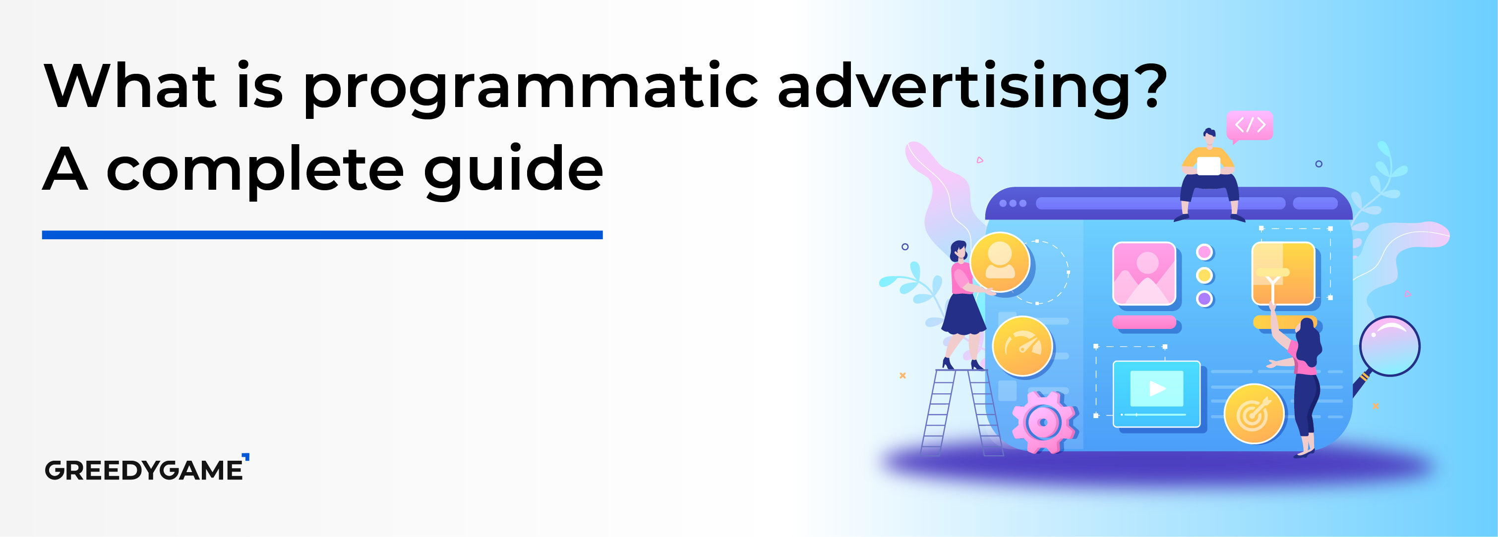 What is programmatic advertising - A complete guide